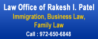 Law Office of Rakesh I. Patel, Immigration, Business Law, Family Law