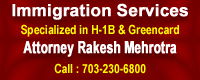Immigration Services Specialized in H1B & GreenCard Attorney Rakesh Mehrotra